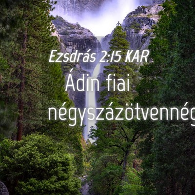 Picture 04 - Ezsdrás 2:15 KAR - Ádin fiai - Bible Verse Picture
