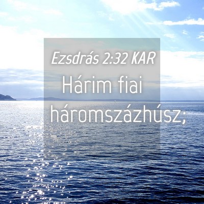 Picture 04 - Ezsdrás 2:32 KAR - Hárim fiai - Bible Verse Picture