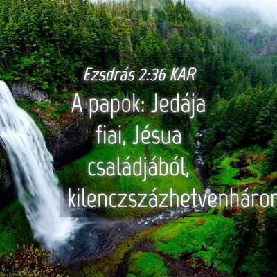 Picture 04 - Ezsdrás 2:36 KAR - A papok: Jedája fiai, Jésua családjából, - Bible Verse Picture