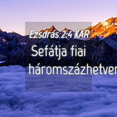 Picture 04 - Ezsdrás 2:4 KAR - Sefátja fiai - Bible Verse Picture