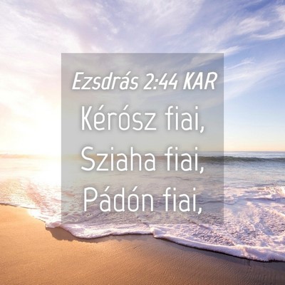 Picture 04 - Ezsdrás 2:44 KAR - Kérósz fiai, Sziaha fiai, Pádón - Bible Verse Picture