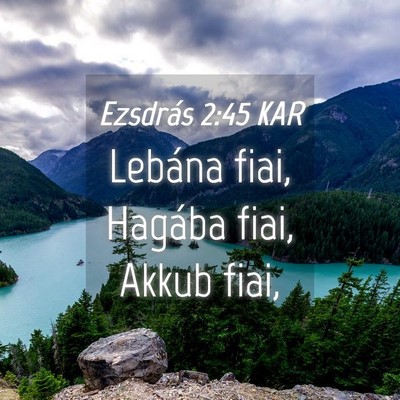 Picture 04 - Ezsdrás 2:45 KAR - Lebána fiai, Hagába fiai, Akkub - Bible Verse Picture