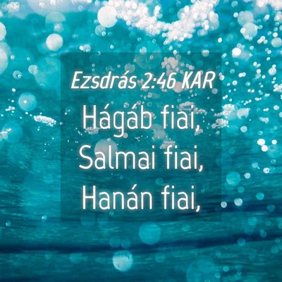 Picture 04 - Ezsdrás 2:46 KAR - Hágáb fiai, Salmai fiai, Hanán - Bible Verse Picture