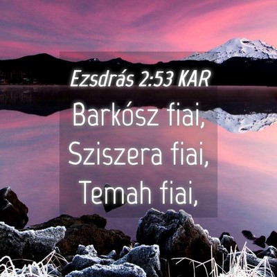 Picture 04 - Ezsdrás 2:53 KAR - Barkósz fiai, Sziszera fiai, Temah - Bible Verse Picture