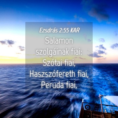Picture 04 - Ezsdrás 2:55 KAR - Salamon szolgáinak fiai: Szótai fiai, - Bible Verse Picture