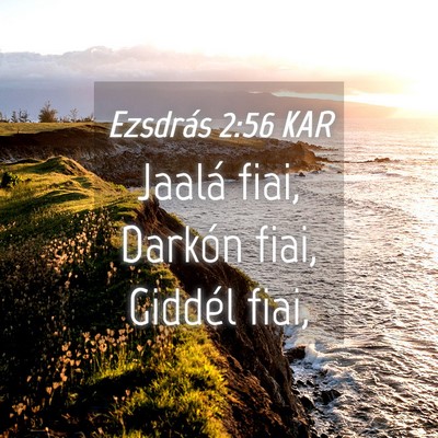 Picture 04 - Ezsdrás 2:56 KAR - Jaalá fiai, Darkón fiai, Giddél - Bible Verse Picture