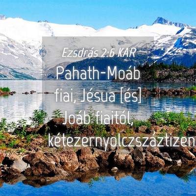 Picture 04 - Ezsdrás 2:6 KAR - Pahath-Moáb fiai, Jésua [és] Joáb fiaitól, - Bible Verse Picture