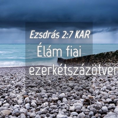 Picture 04 - Ezsdrás 2:7 KAR - Élám fiai - Bible Verse Picture
