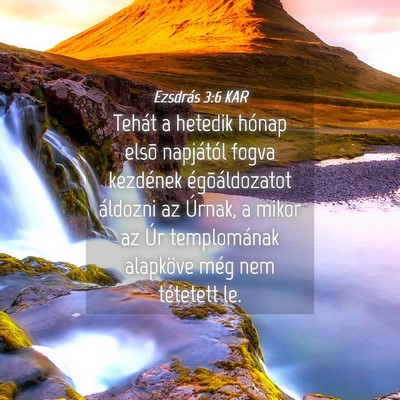 Picture 04 - Ezsdrás 3:6 KAR - Tehát a hetedik hónap elsõ napjától fogva - Bible Verse Picture