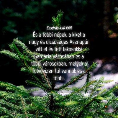 Picture 04 - Ezsdrás 4:10 KAR - És a többi népek, a kiket a nagy és - Bible Verse Picture