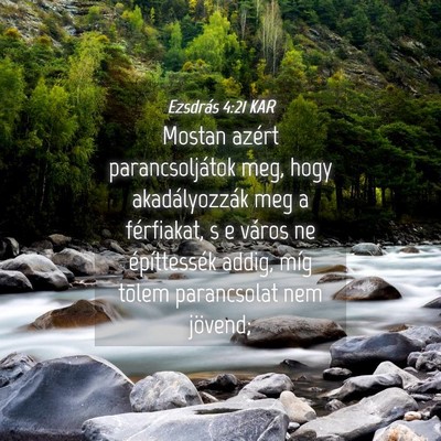 Picture 04 - Ezsdrás 4:21 KAR - Mostan azért parancsoljátok meg, hogy - Bible Verse Picture