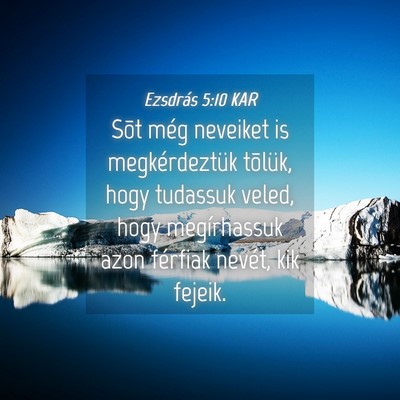 Picture 04 - Ezsdrás 5:10 KAR - Sõt még neveiket is megkérdeztük tõlük, - Bible Verse Picture