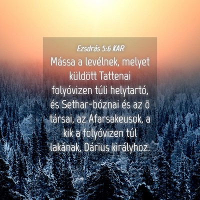 Picture 04 - Ezsdrás 5:6 KAR - Mássa a levélnek, melyet küldött Tattenai - Bible Verse Picture