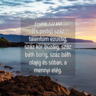 Picture 04 - Ezsdrás 7:22 KAR - [És pedig] száz tálentom ezüstig, száz kór - Bible Verse Picture