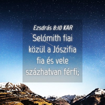 Picture 04 - Ezsdrás 8:10 KAR - Selómith fiai közül a Jószifia fia és vele - Bible Verse Picture