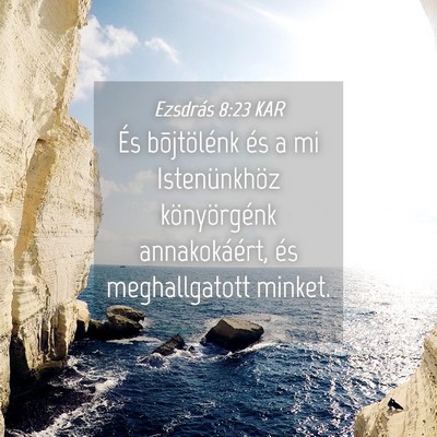 Picture 04 - Ezsdrás 8:23 KAR - És bõjtölénk és a mi Istenünkhöz - Bible Verse Picture