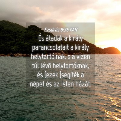Picture 04 - Ezsdrás 8:36 KAR - És átadák a király parancsolatait a király - Bible Verse Picture