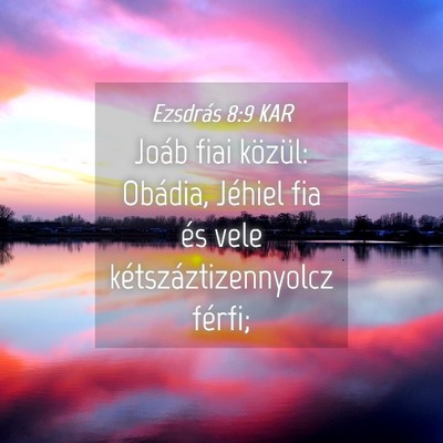 Picture 04 - Ezsdrás 8:9 KAR - Joáb fiai közül: Obádia, Jéhiel fia és vele - Bible Verse Picture
