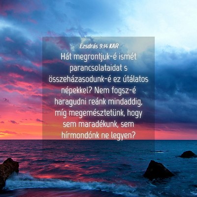 Picture 04 - Ezsdrás 9:14 KAR - Hát megrontjuk-é ismét parancsolataidat s - Bible Verse Picture