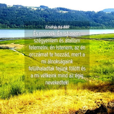 Picture 04 - Ezsdrás 9:6 KAR - És mondék: Én Istenem, szégyenlem és - Bible Verse Picture