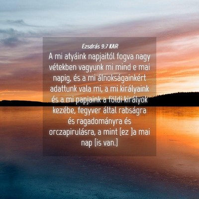 Picture 04 - Ezsdrás 9:7 KAR - A mi atyáink napjaitól fogva nagy vétekben - Bible Verse Picture