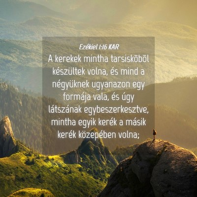 Picture 04 - Ezékiel 1:16 KAR - A kerekek mintha tarsiskõbõl készültek volna, - Bible Verse Picture