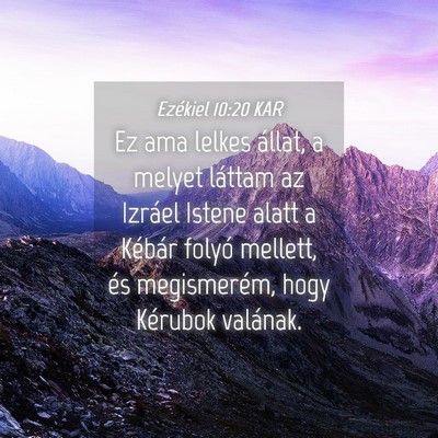 Picture 04 - Ezékiel 10:20 KAR - Ez ama lelkes állat, a melyet láttam az Izráel - Bible Verse Picture