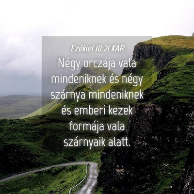 Picture 04 - Ezékiel 10:21 KAR - Négy orczája vala mindeniknek és négy - Bible Verse Picture