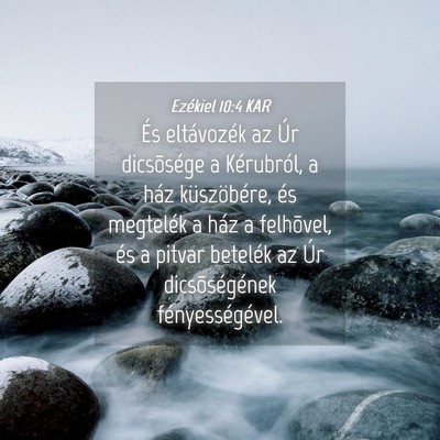 Picture 04 - Ezékiel 10:4 KAR - És eltávozék az Úr dicsõsége a Kérubról, - Bible Verse Picture