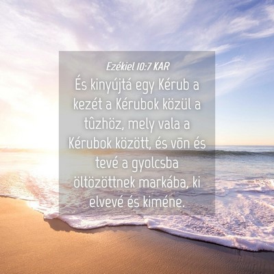 Picture 04 - Ezékiel 10:7 KAR - És kinyújtá egy Kérub a kezét a Kérubok - Bible Verse Picture