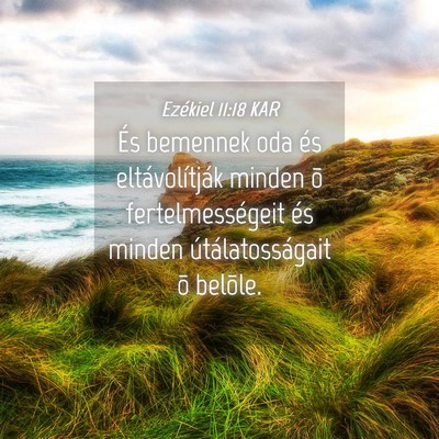 Picture 04 - Ezékiel 11:18 KAR - És bemennek oda és eltávolítják minden õ - Bible Verse Picture