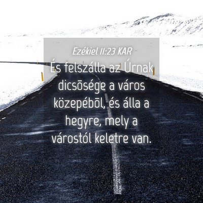 Picture 04 - Ezékiel 11:23 KAR - És felszálla az Úrnak dicsõsége a város - Bible Verse Picture