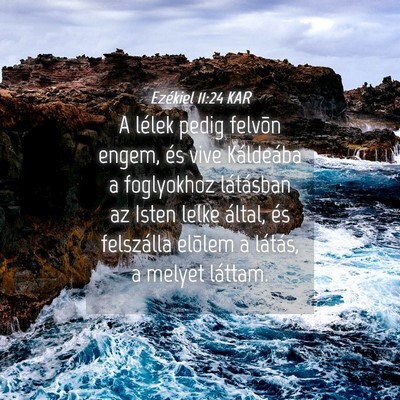 Picture 04 - Ezékiel 11:24 KAR - A lélek pedig felvõn engem, és vive Káldeába - Bible Verse Picture
