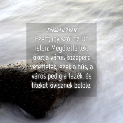 Picture 04 - Ezékiel 11:7 KAR - Ezért, így szól az Úr Isten: Megöletteitek, - Bible Verse Picture