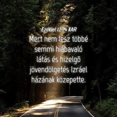 Picture 04 - Ezékiel 12:24 KAR - Mert nem lesz többé semmi hiábavaló látás - Bible Verse Picture