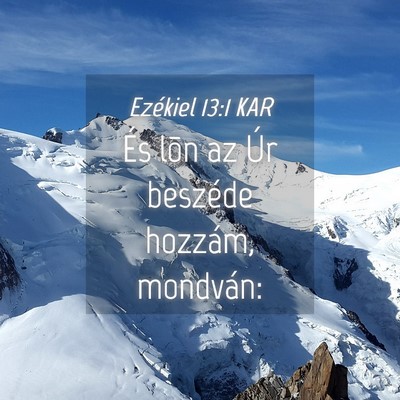 Picture 04 - Ezékiel 13:1 KAR - És lõn az Úr beszéde hozzám, - Bible Verse Picture
