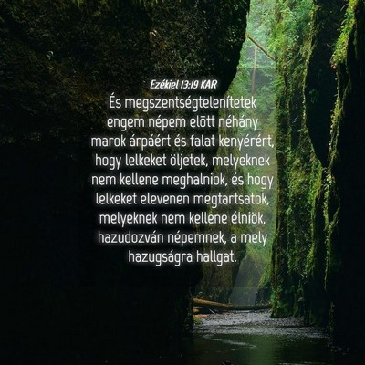 Picture 04 - Ezékiel 13:19 KAR - És megszentségtelenítetek engem népem elõtt - Bible Verse Picture