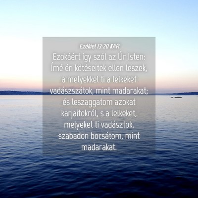 Picture 04 - Ezékiel 13:20 KAR - Ezokáért így szól az Úr Isten: Ímé én - Bible Verse Picture