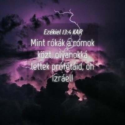 Picture 04 - Ezékiel 13:4 KAR - Mint rókák a romok közt, olyanokká lettek - Bible Verse Picture