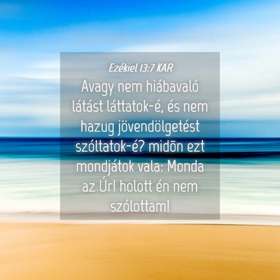 Picture 04 - Ezékiel 13:7 KAR - Avagy nem hiábavaló látást láttatok-é, és - Bible Verse Picture