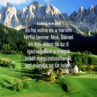 Picture 04 - Ezékiel 14:14 KAR - És ha volna ez a három férfiú benne: Noé, - Bible Verse Picture