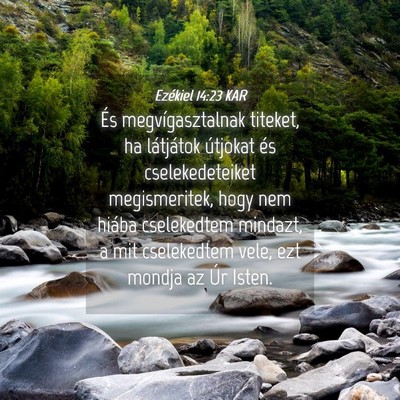 Picture 04 - Ezékiel 14:23 KAR - És megvígasztalnak titeket, ha látjátok - Bible Verse Picture