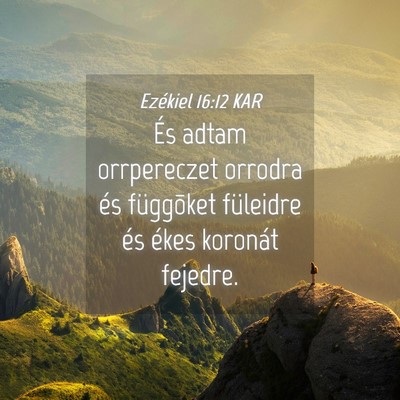 Picture 04 - Ezékiel 16:12 KAR - És adtam orrpereczet orrodra és függõket - Bible Verse Picture