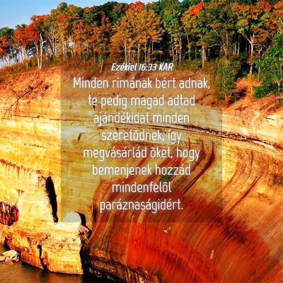 Picture 04 - Ezékiel 16:33 KAR - Minden rimának bért adnak, te pedig magad adtad - Bible Verse Picture