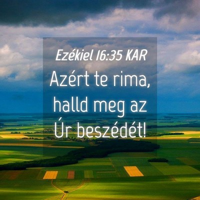 Picture 04 - Ezékiel 16:35 KAR - Azért te rima, halld meg az Úr - Bible Verse Picture