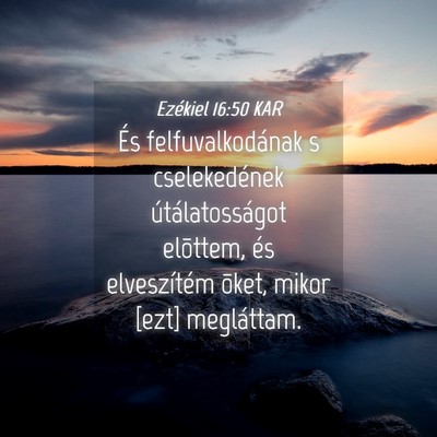 Picture 04 - Ezékiel 16:50 KAR - És felfuvalkodának s cselekedének - Bible Verse Picture