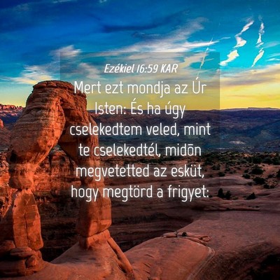 Picture 04 - Ezékiel 16:59 KAR - Mert ezt mondja az Úr Isten: És ha úgy - Bible Verse Picture