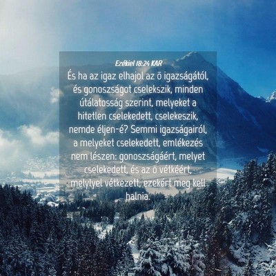 Picture 04 - Ezékiel 18:24 KAR - És ha az igaz elhajol az õ igazságától, és - Bible Verse Picture