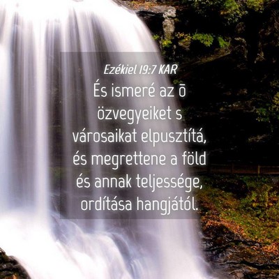 Picture 04 - Ezékiel 19:7 KAR - És ismeré az õ özvegyeiket s városaikat - Bible Verse Picture
