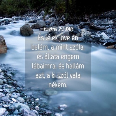 Picture 04 - Ezékiel 2:2 KAR - És lélek jöve én belém, a mint szóla, és - Bible Verse Picture